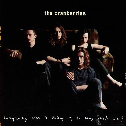 The Cranberries - Everybody else is doing it, so why can't we?