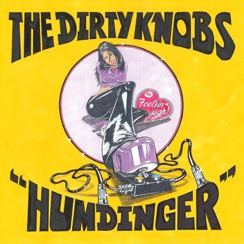 The Dirty Knobs - Humdinger / Feelin High