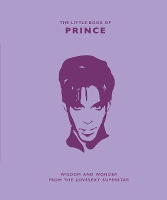 The Little Book of Prince: Wisdom and Wonder from the Lovesexy Superstar (Hardback)