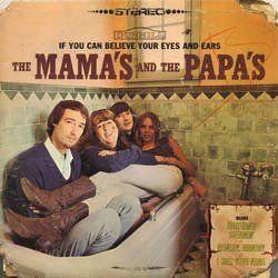 The Mamas and The Papas - If You Can believe Your Eyes and Ears