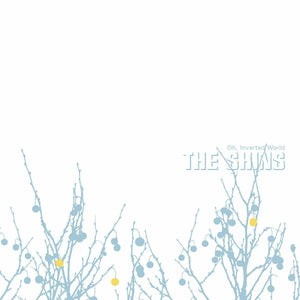 The Shins - Oh, Inverted World (20th Anniversary Remaster)