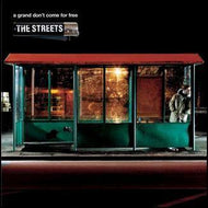 The Streets - A grand dont come for free