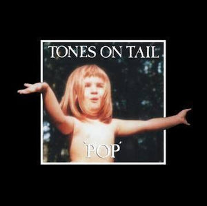 Tones On Tail - Pop (ltd edition)