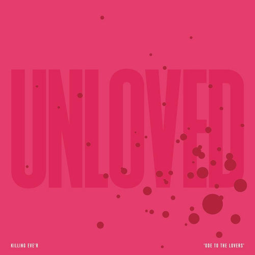 Unloved - Killing Eve'r 